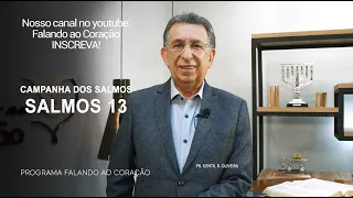 SALMOS 13 | Programa Falando ao Coração | Pr Gentil R.Oliveira.