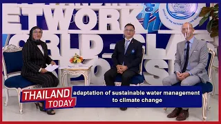 Thailand Today 2020 EP111 : adaptation of sustainable water management to climate change