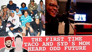 The first time Taco and Syd's Mom heard Odd Future