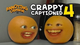 Annoying Orange - Crappy Captioned #4: More Annoying Orange