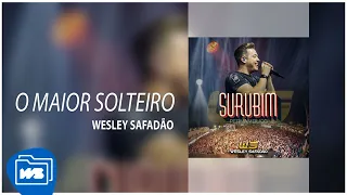 Wesley Safadão - O Maior Solteiro [Ao Vivo na Vaquejada de Surubim/PE - 14.09.2018]