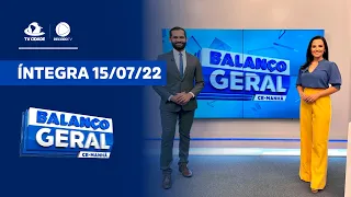 Balanço Geral Ceará Manhã | 15/07/2022 | Acompanhe as principais notícias do dia!