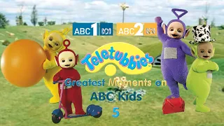 Teletubbies - Greatest Moments on ABC Kids 5