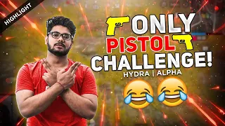 ONLY PISTOL CHALLENGE + NO CHICKEN DINNER 😂 || H¥DRA | ALPHA PUBG MOBILE FUNNY HIGHLIGHTS!! 😍