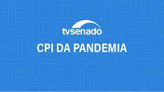 CPI da Pandemia ouve depoimento de Cristiano Alberto Carvalho - 15/7/2021