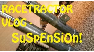 VLOG - Racetractor - front suspension