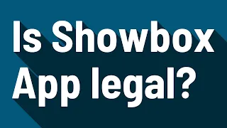 Is Showbox App legal?