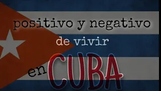 Lo BUENO y lo MALO de vivir en CUBA 🇨🇺