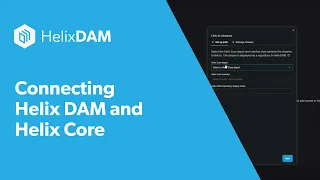 Connecting Helix DAM and Helix Core