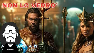 PERCHE' NON GUARDERO' AQUAMAN E IL REGNO PERDUTO