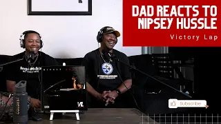 Dad Reacts to Nipsey Hussle - Victory Lap