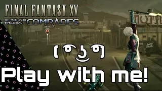 Final Fantasy XV: Comrades! Play with me! Multiplayer Expansion Online Test!