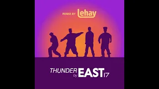 East 17 - Thunder (Revival Remix by Lehay)