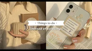 Things to do instead of scrolling🌝🌷#trending #foryou #aesthetic #fypシ