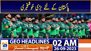 Geo News Headlines 2 AM | 26 Sep 2023