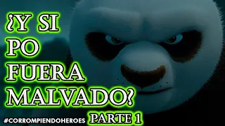 ¿Y si Po de Kung Fu Panda fuera Malvado? Corrompiendo al Heroe | Parte 1