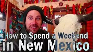 How To Spend A Weekend In New Mexico