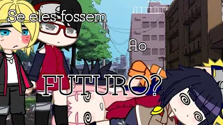 Se o time 7(Sem kakashi)+Hinata, Fosse ao futuro?(GC)