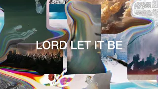 Lord Let It Be (Listening Video) - River Valley Worship