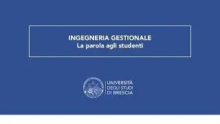 INGEGNERIA GESTIONALE  | La parola agli studenti