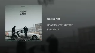 HEARTSNOW x KURT92 — Na Na Na 1 -10 hours