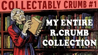 COLLECTABLY CRUMB #01 My ENTIRE R. Crumb Collection! #rcrumb #comix