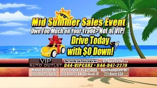 "Mid Summer Sales Event" VIP Auto Sales, July 2018