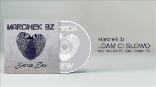 Marcinek 3Z feat. Rest Dix37 , Żary JLB , Dudek P56 ''Dam ci słowo '' prod. Myno