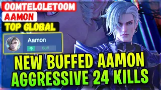 New Buffed Aamon, Aggressive 24 Kills [ Top Global Aamon ] oOMTeLoLeToOM - Mobile Legends Build