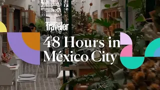 48 Hours In México City? Here's Where To Go