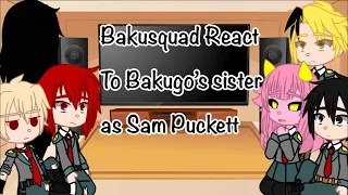 Bakusquad React To Bakugo’s sister as Sam Puckett(an au)