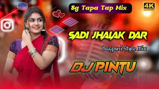 Saadi Jhalak Daar Nagpuri Song Dj Remix || Tapa Tap Style Mix