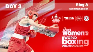 IBA Women's World Boxing Championships | Istanbul 2022 | Day 3 | Ring A | Evening Session
