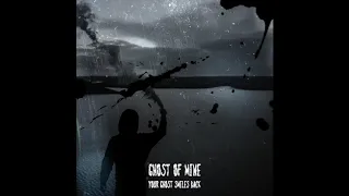 GHOST OF MINE - Your Ghost Smiles Back [Your Ghost Smiles Back Single - 2012]