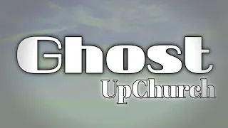 Ghost Lyrics - UPCHURCH