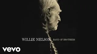 Willie Nelson - Whenever You Come Around (Official Audio)