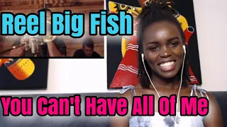 FIRST TIME HEARING Reel Big Fish - You Can't Have All of Me (Official Music Video) | REACTION