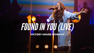 Found in You (Live) | Victory House Worship
