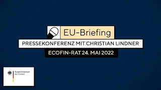 Mai-Treffen des ECOFIN-Rats - Pressekonferenz mit Christian Lindner
