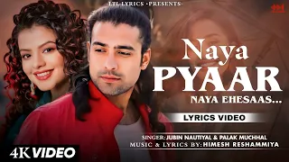 Naya Pyaar Naya Ehsaas (LYRICS) Middle Class Love | Jubin Nautiyal & Palak Muchhal | Himesh R