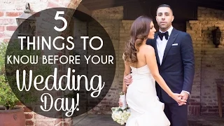Wedding Planning Part III: 5 Things to Know Before your Wedding Day!