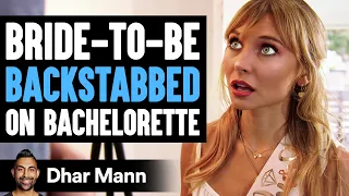 Bride-To-Be BACKSTABBED On BACHELORETTE, What Happens Is Shocking | Dhar Mann