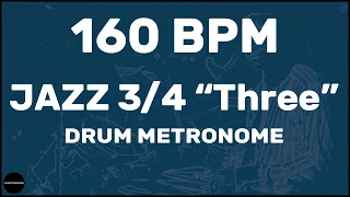 Jazz 3/4 "Three" | Drum Metronome Loop | 160 BPM