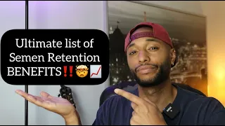 Semen Retention Benefits | Ultimate List