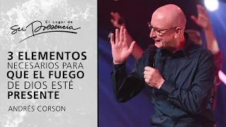 3 elementos necesarios para que el fuego de Dios esté presente - Andrés Corson |Prédicas Cortas #162