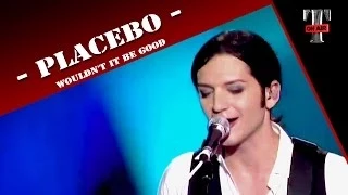 Placebo "Wouldn't It Be Good" (2009)