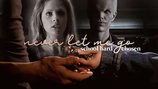 spike & buffy | never let me go [school hard – chosen]