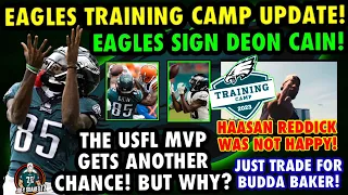 EAGLES TRAINING CAMP UPDATE! EAGLES SIGN DEON CAIN! REDDICK IS NOT HAPPY! BUDDA BAKER WANTS ALL IN!