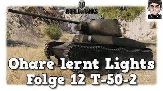 Ohare lernt Lights - World of Tanks - Folge 12 T-50-2