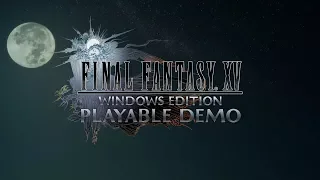 Final Fantasy XV: Windows Edition - Playable Demo | Chapter 1: Departure